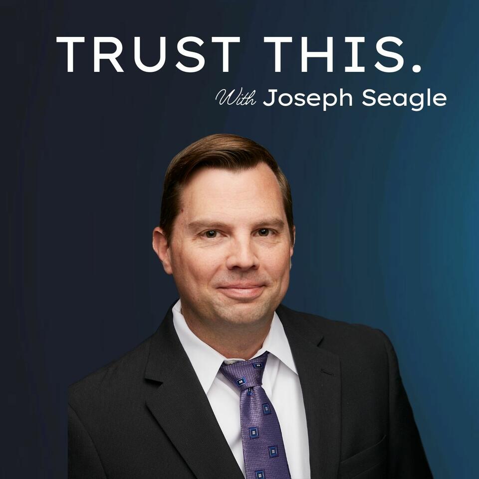 Trust This with Joseph Seagle