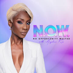 NOW - No Opportunity Wasted with Angelica Ross