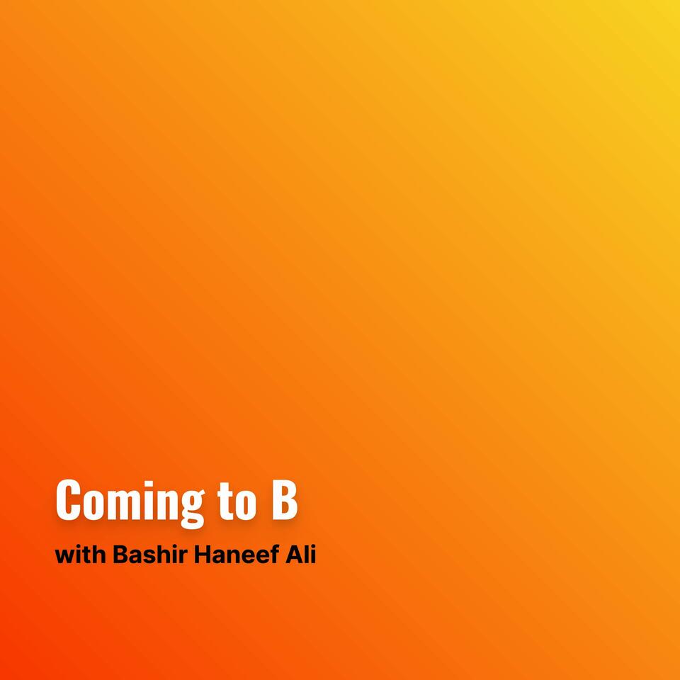 Coming to B