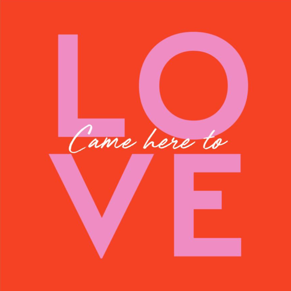 Came Here To Love