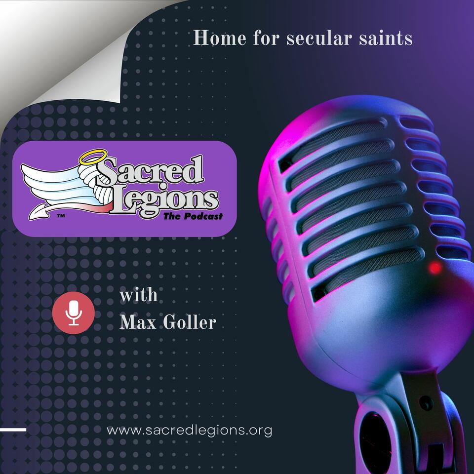 Sacred Legions: A Podcast for Secular Saints