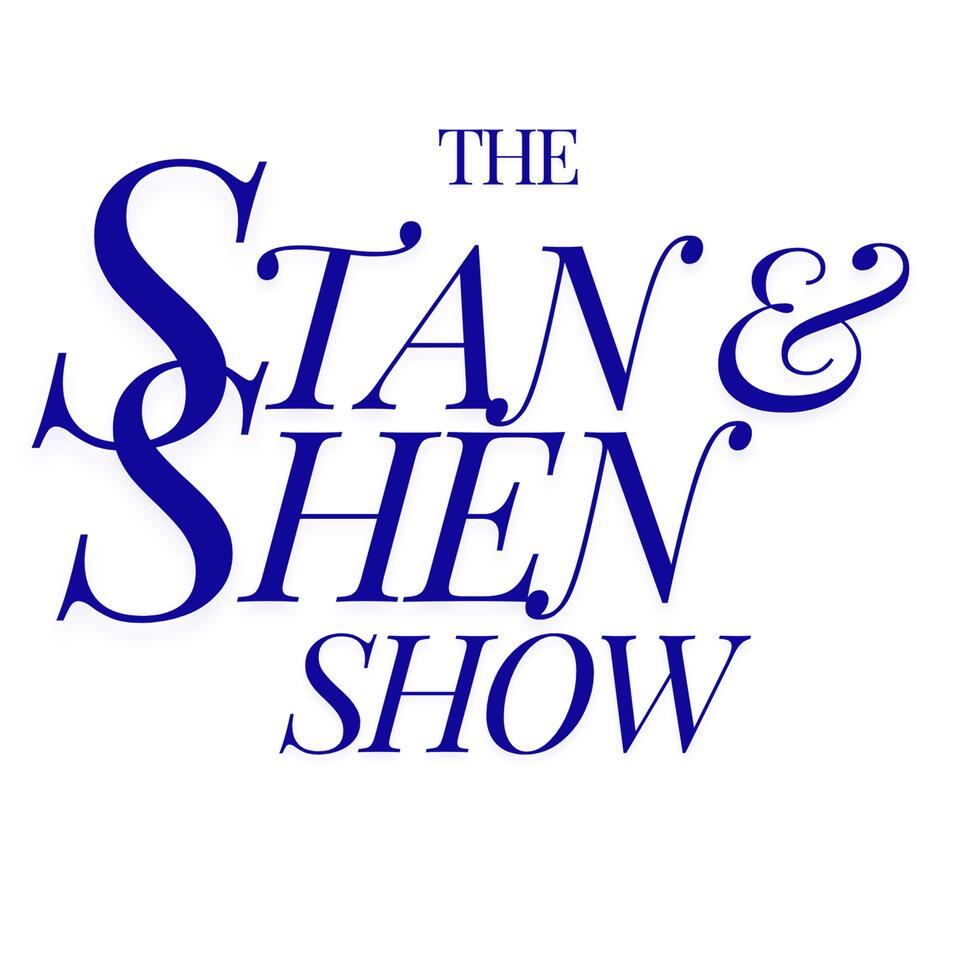 Stan and Shen Show