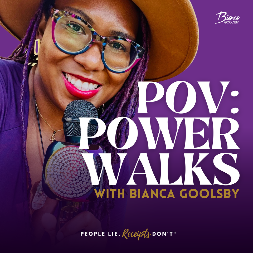 POV: Power Walks with Bianca Goolsby
