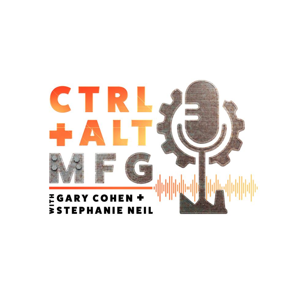 Ctrl+Alt+Mfg Podcast
