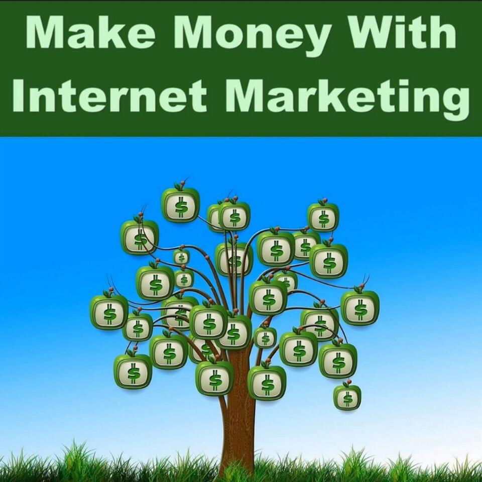 Make Money with Internet Marketing