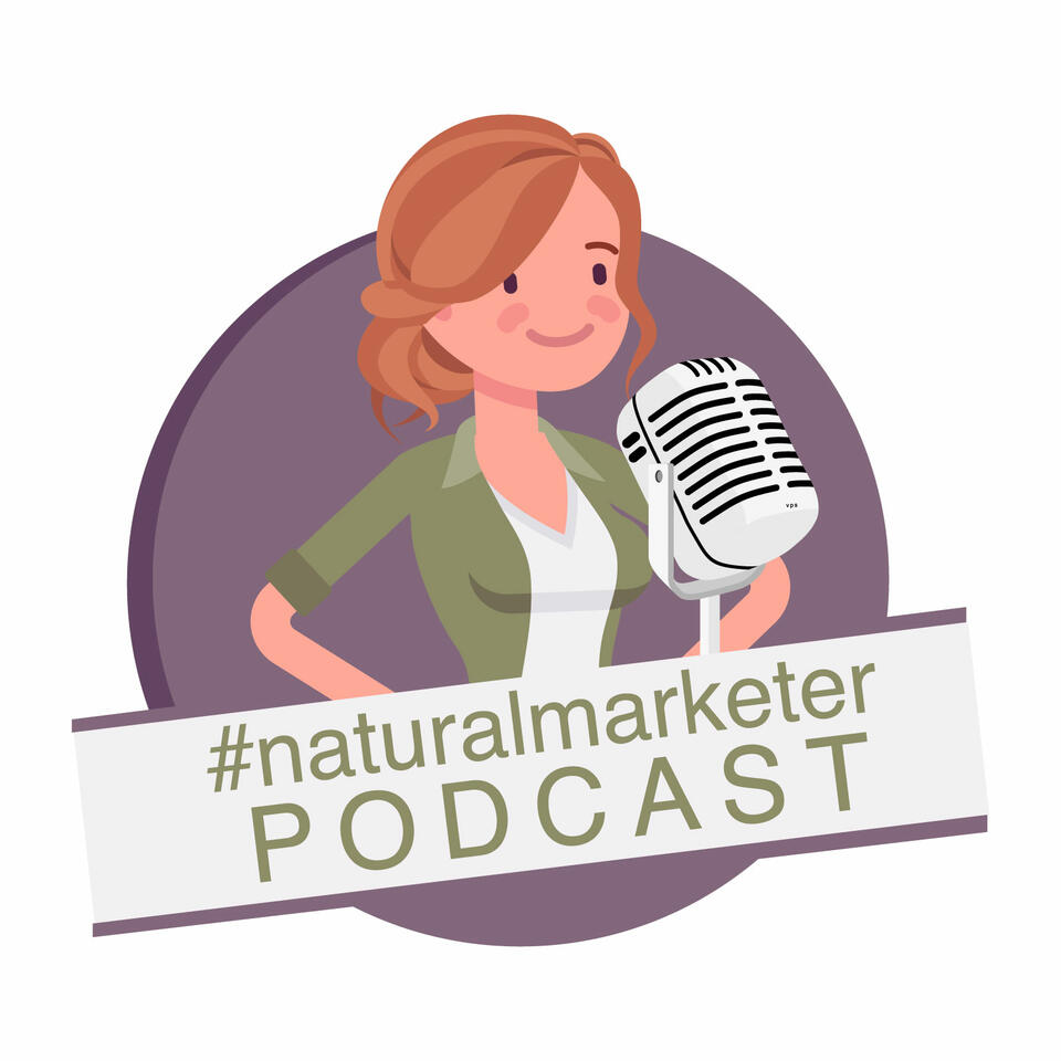 #naturalmarketer Podcast