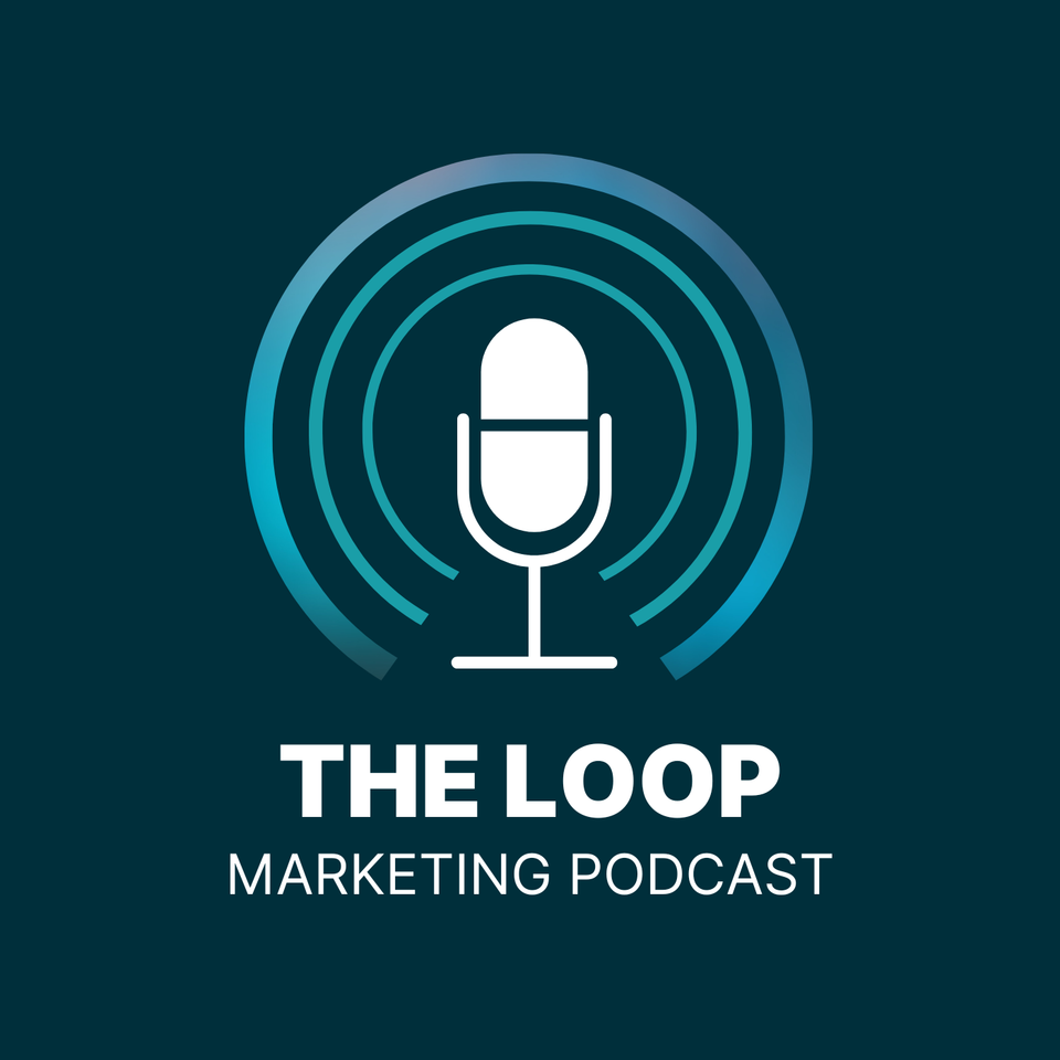 The Loop Marketing Podcast