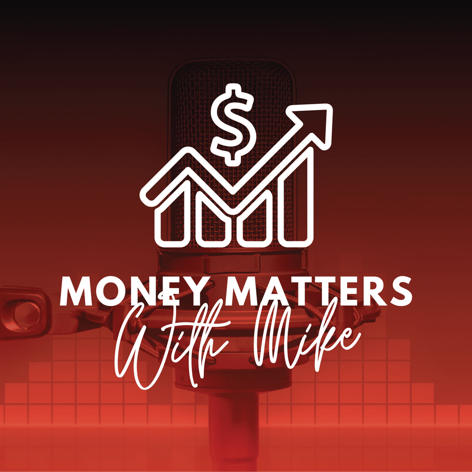 Money Matters with Mike