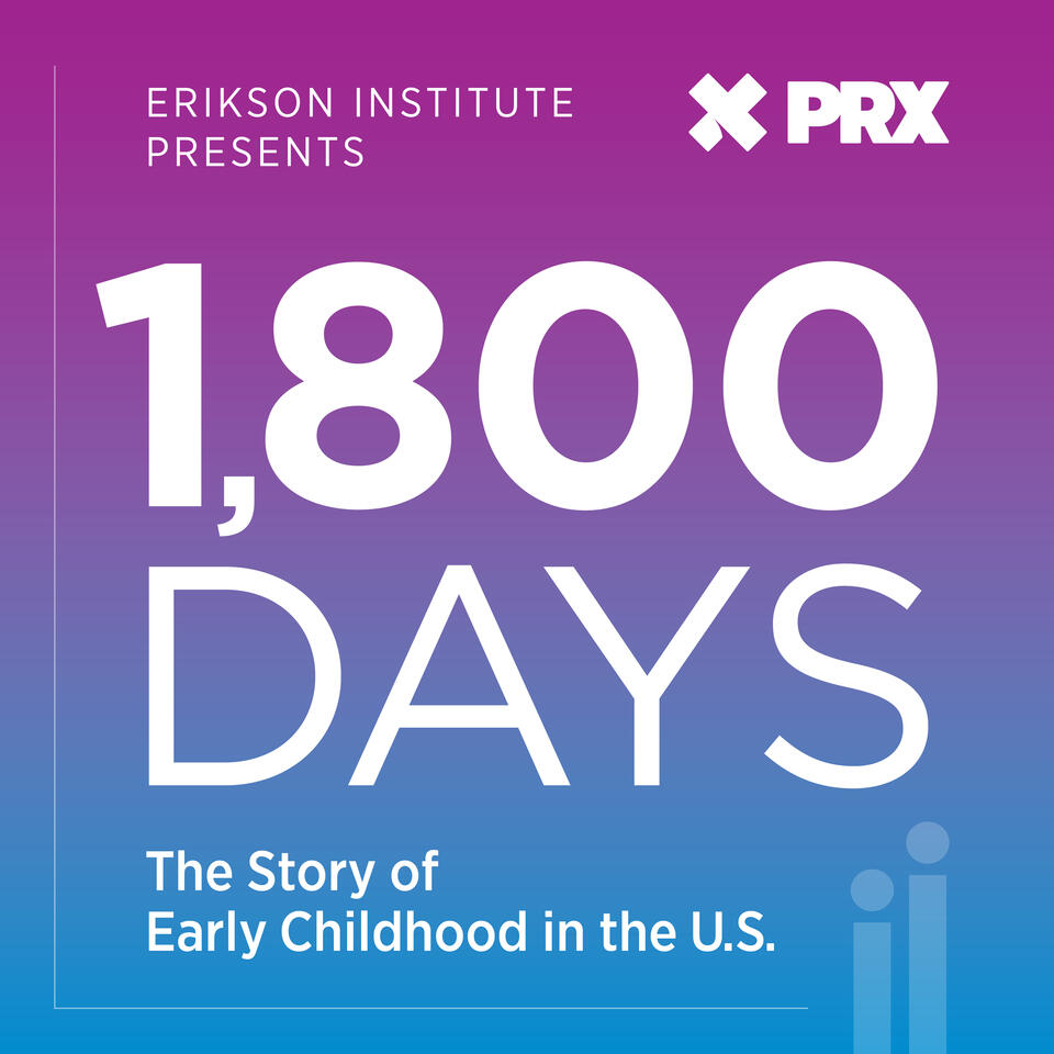 1,800 Days: The Story of Early Childhood in the U.S.