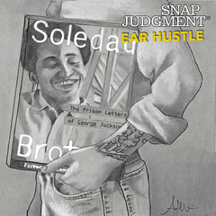 “August 21, 1971” from Ear Hustle  - Snap Judgment