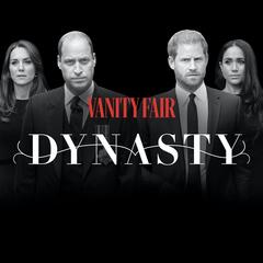 The Future of the Crown - Dynasty by Vanity Fair