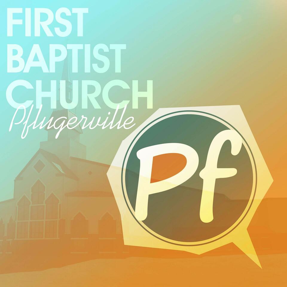 Sermons Archive - First Baptist Church Pflugerville