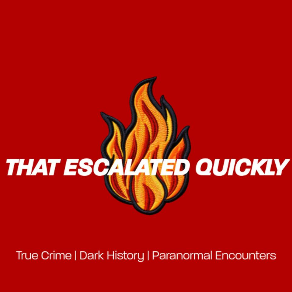 That Escalated Quickly