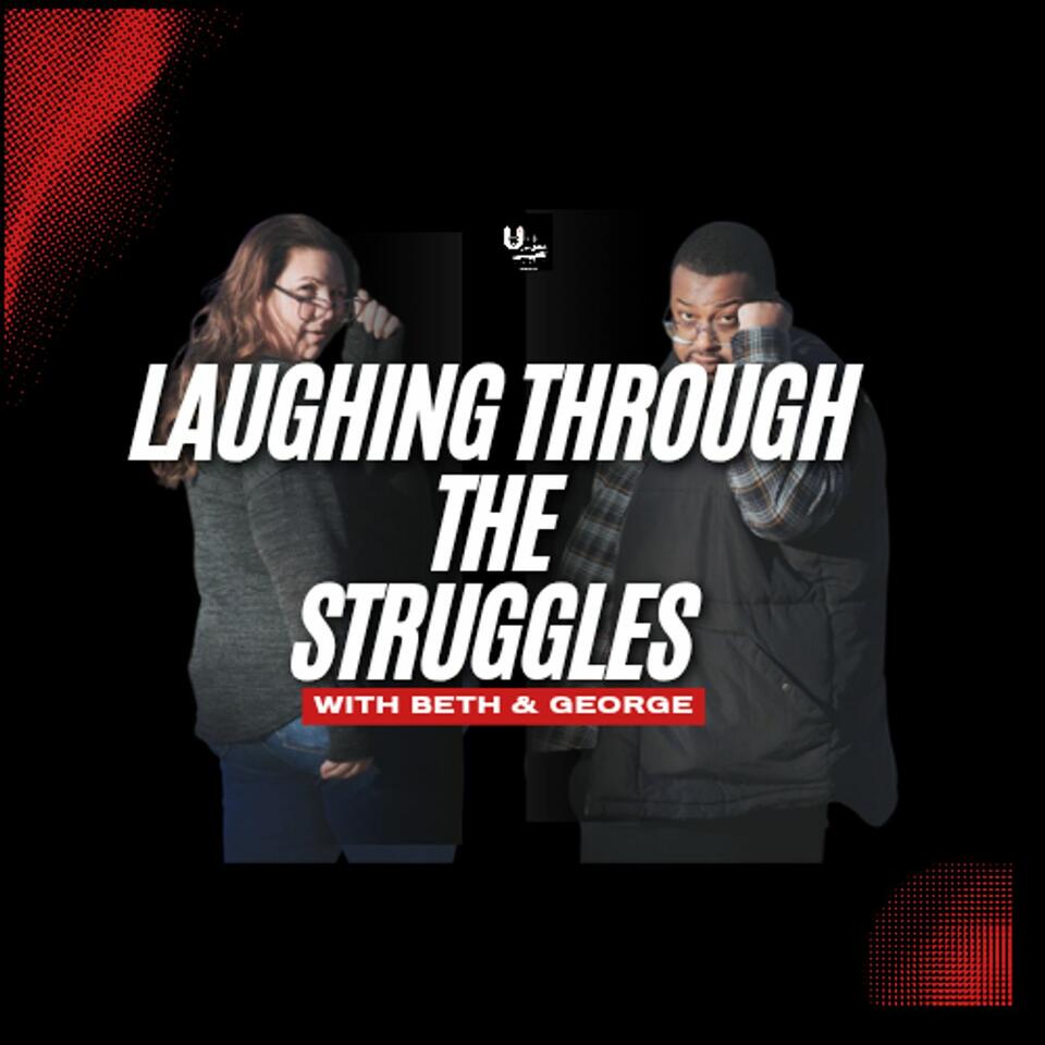 Laughing Through The Struggles