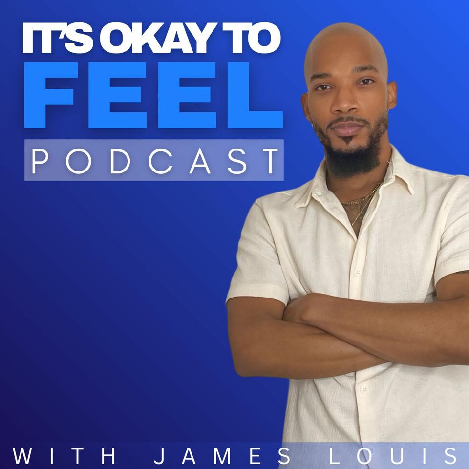 It's Okay to Feel Podcast