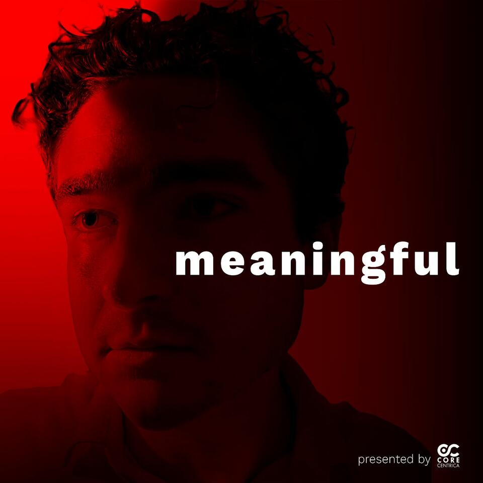The Meaningful Podcast