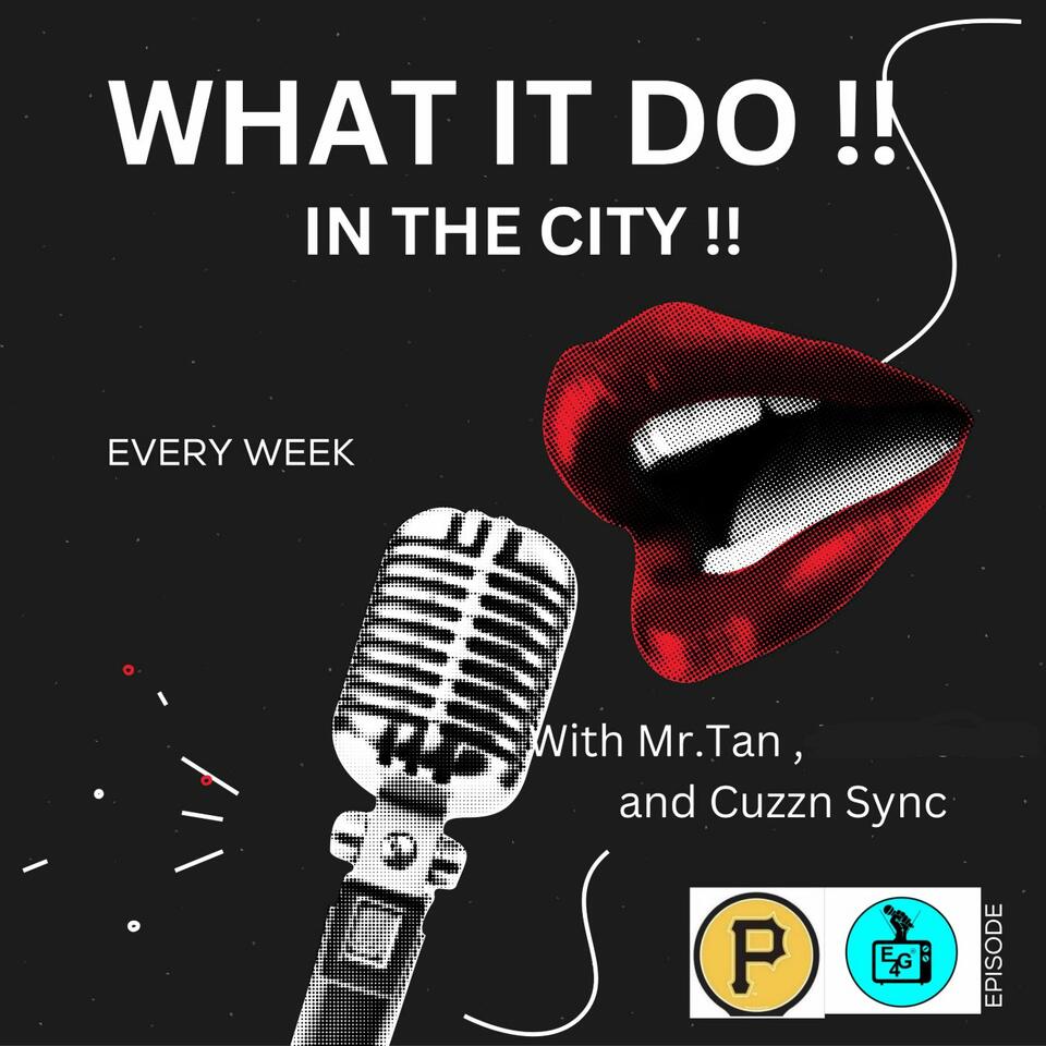 What It Do !! In The City Podcast