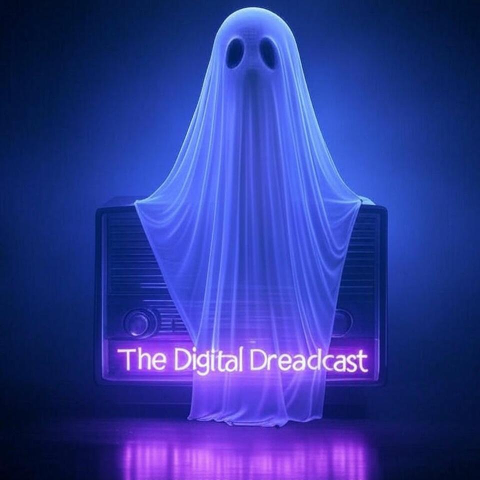 The Digital Dreadcast - Tech Horror, Creepypasta, Digital Nightmares, Haunted Tech, Internet Horror, Cyber Dread, AI Horror, Digital Abyss, Eerie Signals, Glitchy Nightmares, Supernatural Tech, Dark W