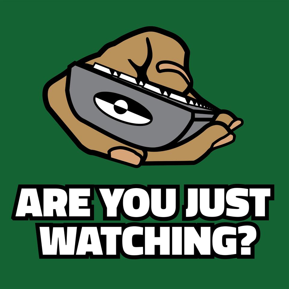 Are You Just Watching?