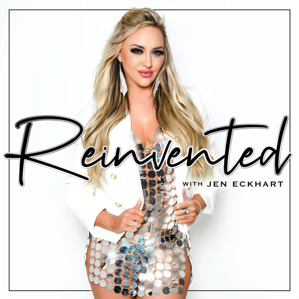 REINVENTED with Jen Eckhart