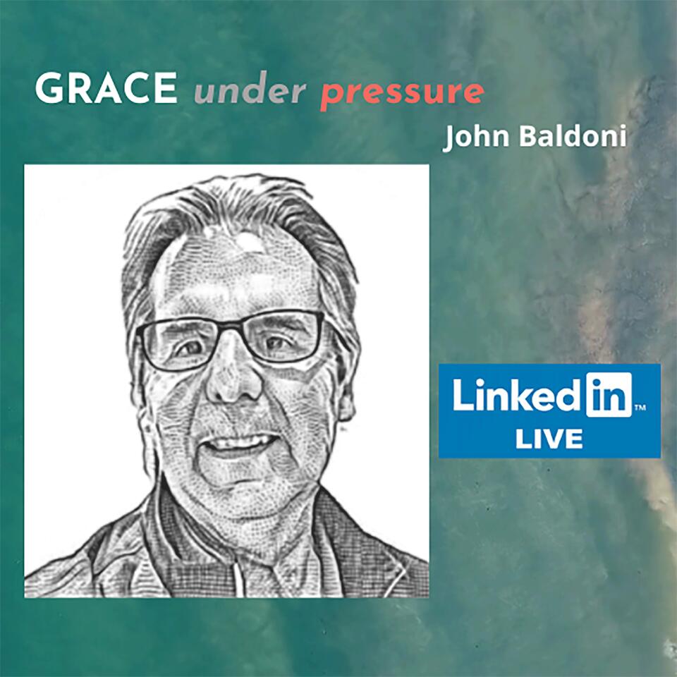 GRACE under Pressure John Baldoni