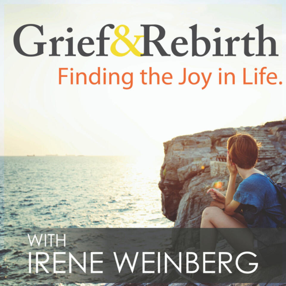 Grief and Rebirth: Finding the Joy in Life
