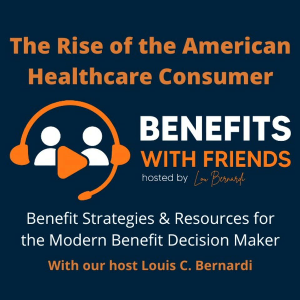 Benefits with Friends - The Rise of the American Healthcare Consumer