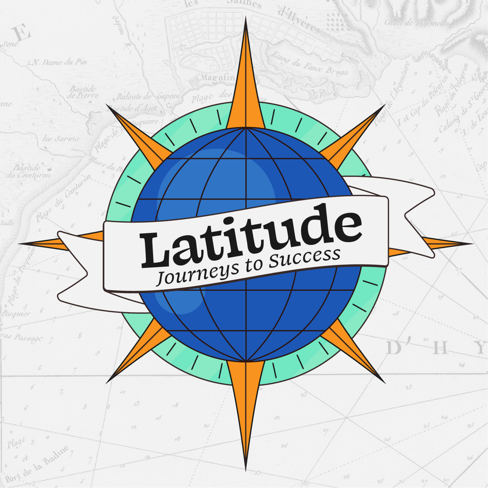 Latitude Podcast Journeys To Success