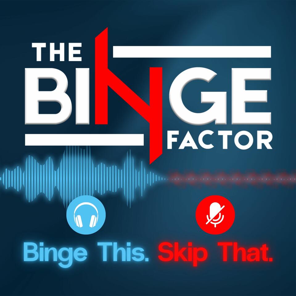 The Binge Factor