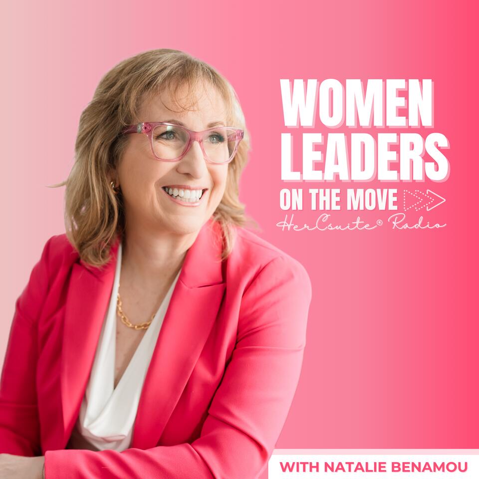 Women Leaders on the Move - HerCsuite® Radio