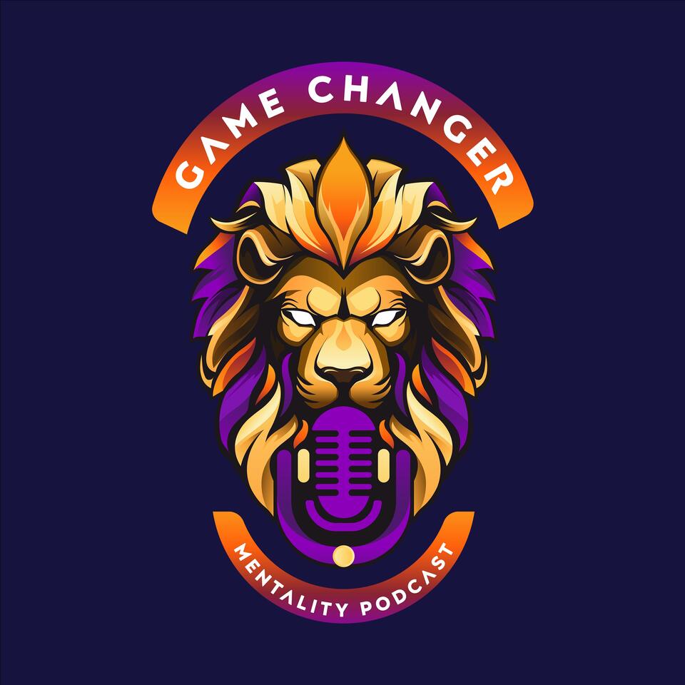 Game Changer Mentality – Strategies and Tactics to Overcoming Obstacles to Achieve Your Positive Potential
