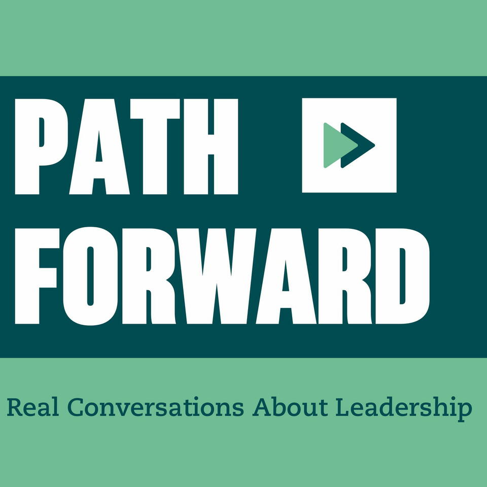 Path Forward: Real Conversations About Leadership