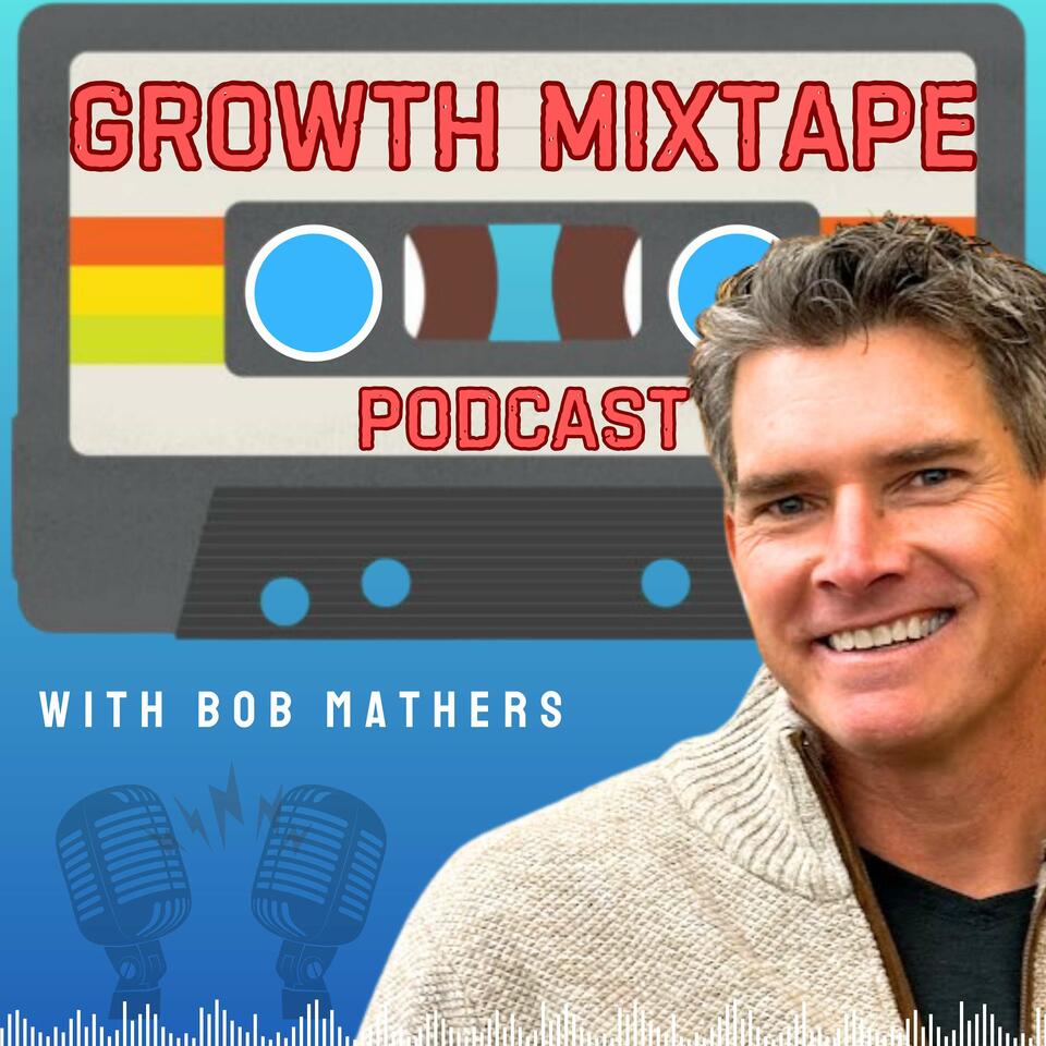 The Growth Mixtape: Chasing Curiosity and Sharing Boundless Insights from Ideas that Matter
