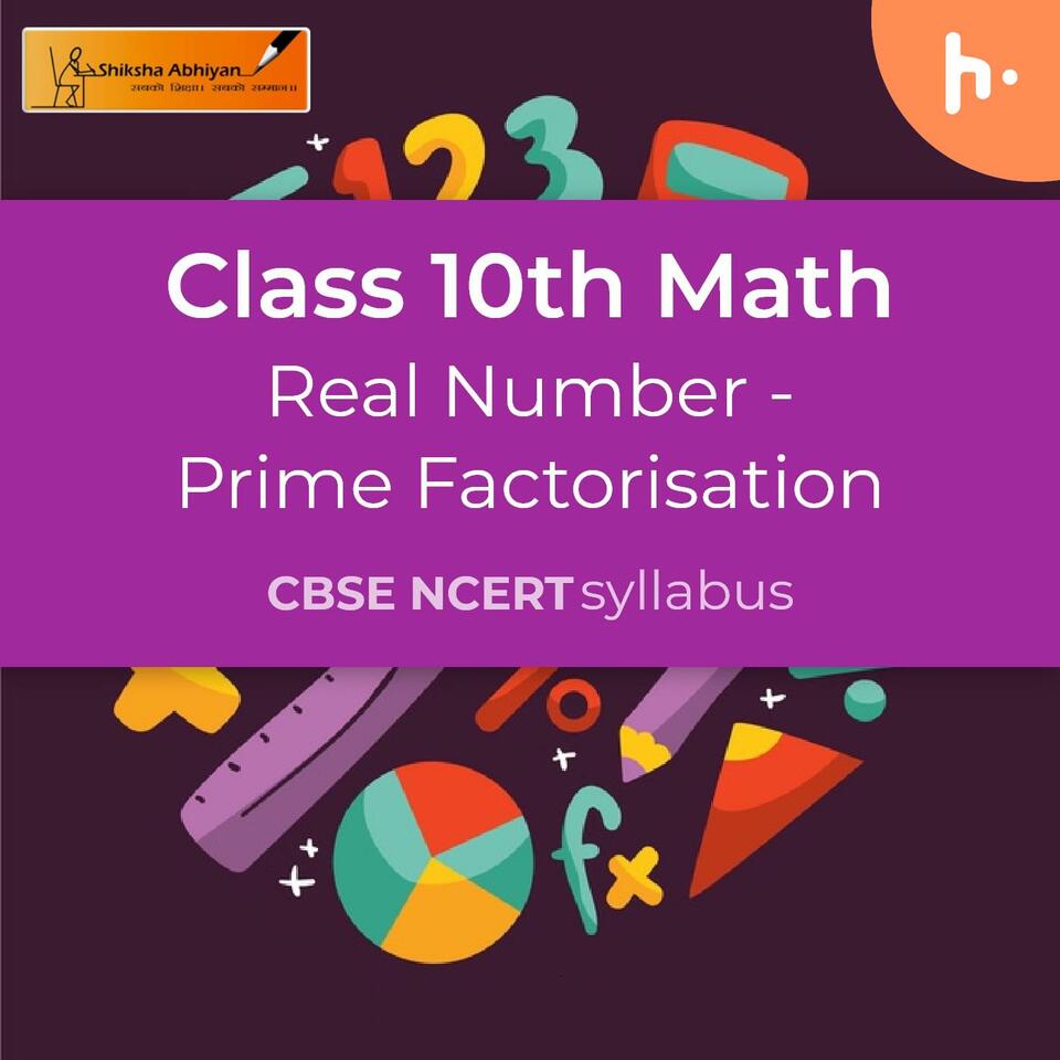 Prime Factorisation | Real Number | CBSE | Class 10 | Math