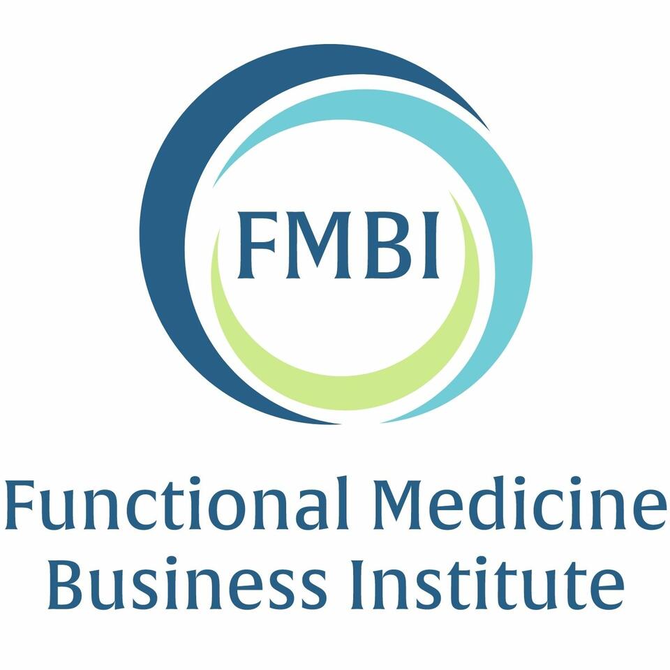 Functional Medicine Business Institute Podcast