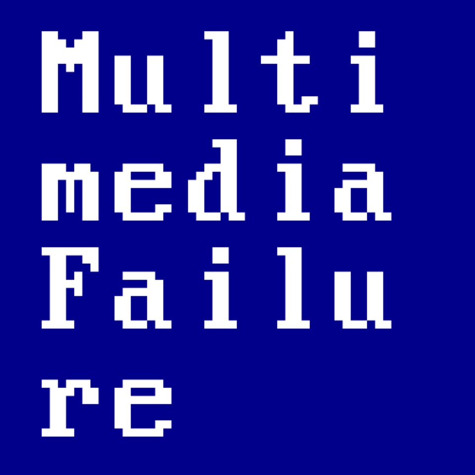 Multimedia Failure