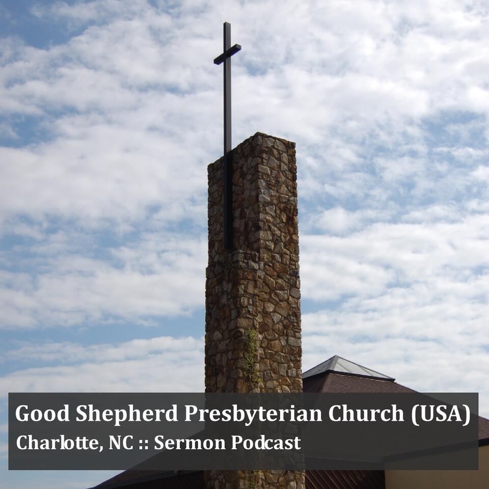 Good Shepherd Presbyterian Sermons (Charlotte, NC)