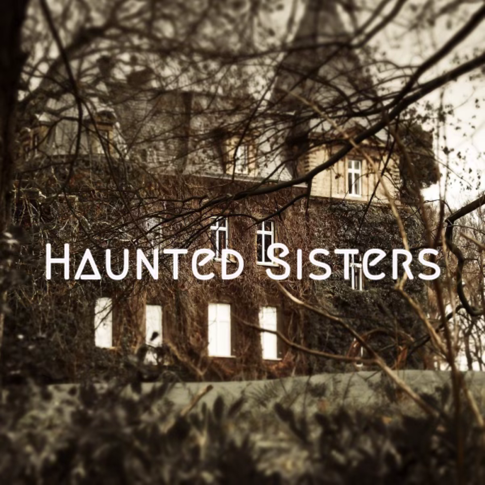 Haunted Sisters