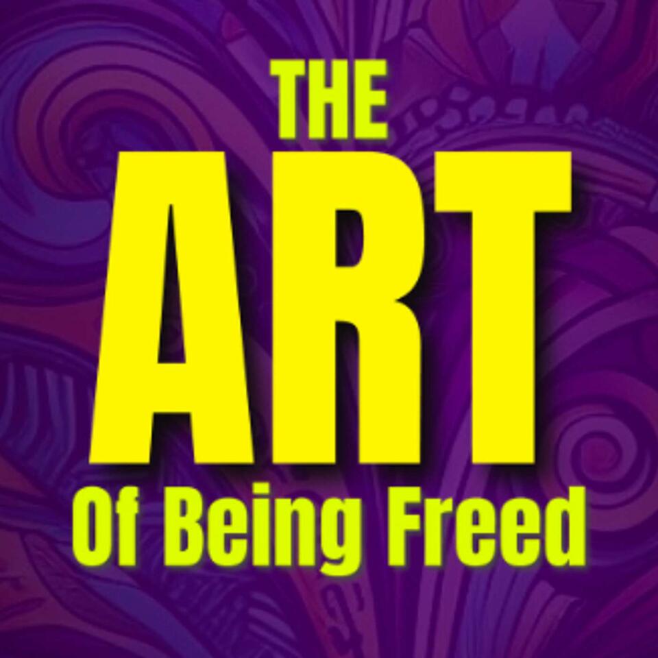 The Art of Being Freed