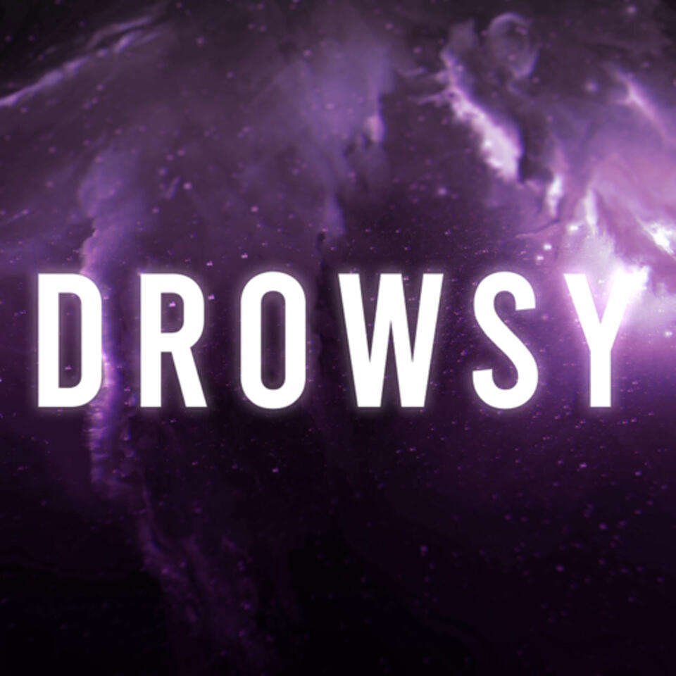 The Drowsy Podcast
