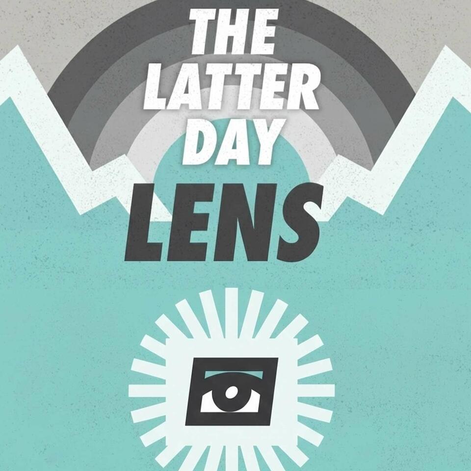 The Latter Day Lens