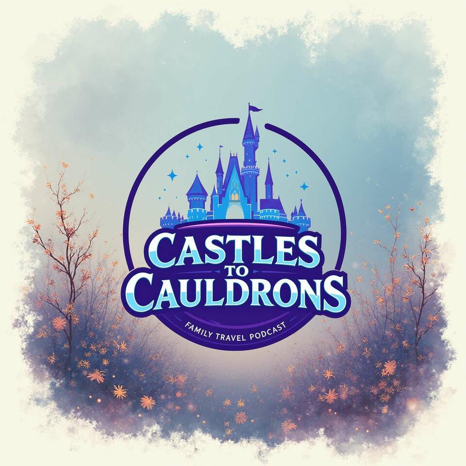 Castles to Cauldrons: A Family Travel Podcast