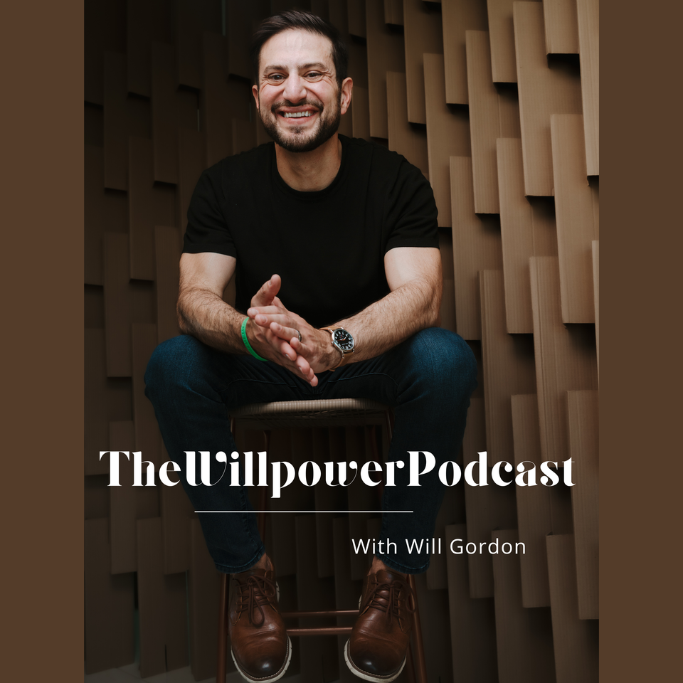 TheWillpowerPodcast with Will Gordon