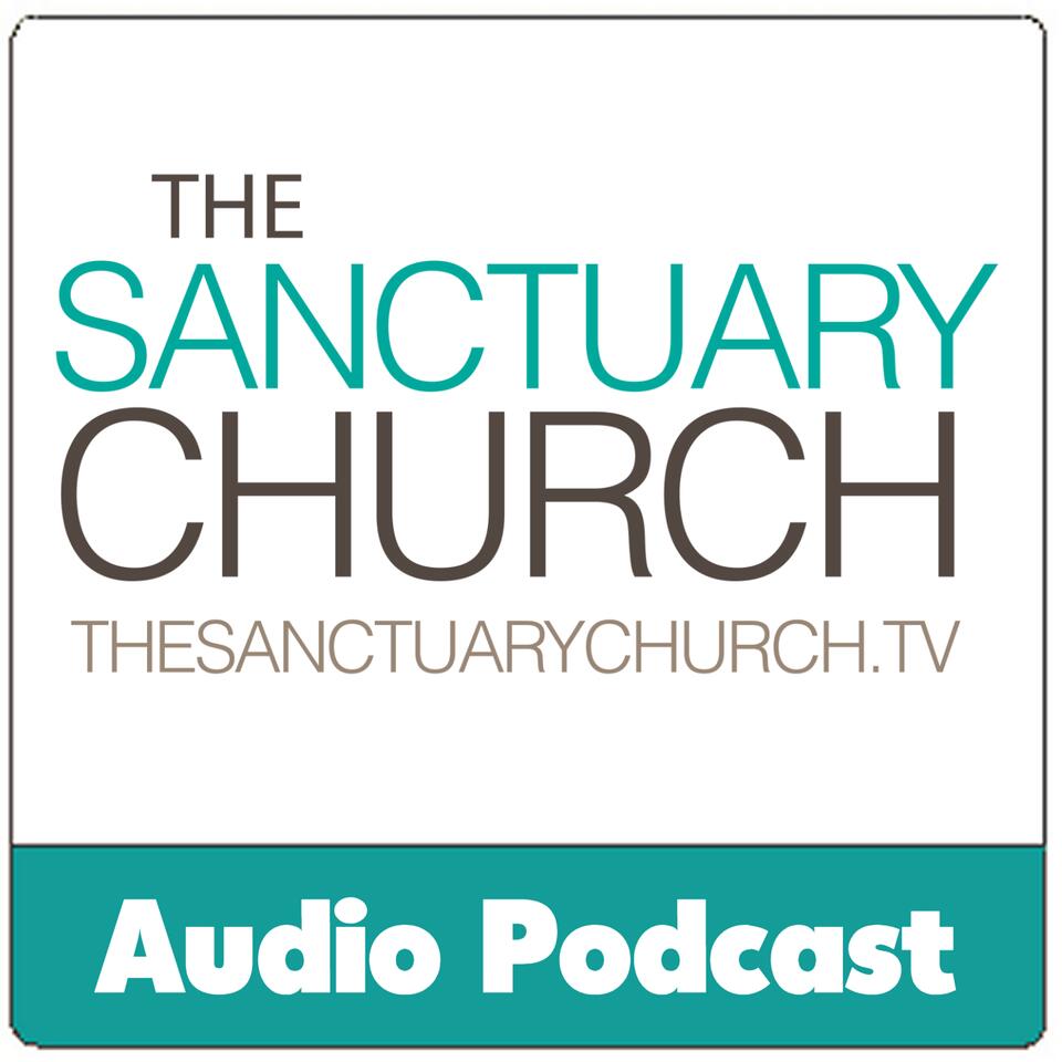 The Sanctuary Church Podcast