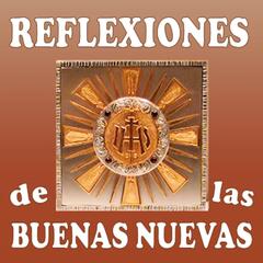 Reflexión de las Buenas Nuevas
