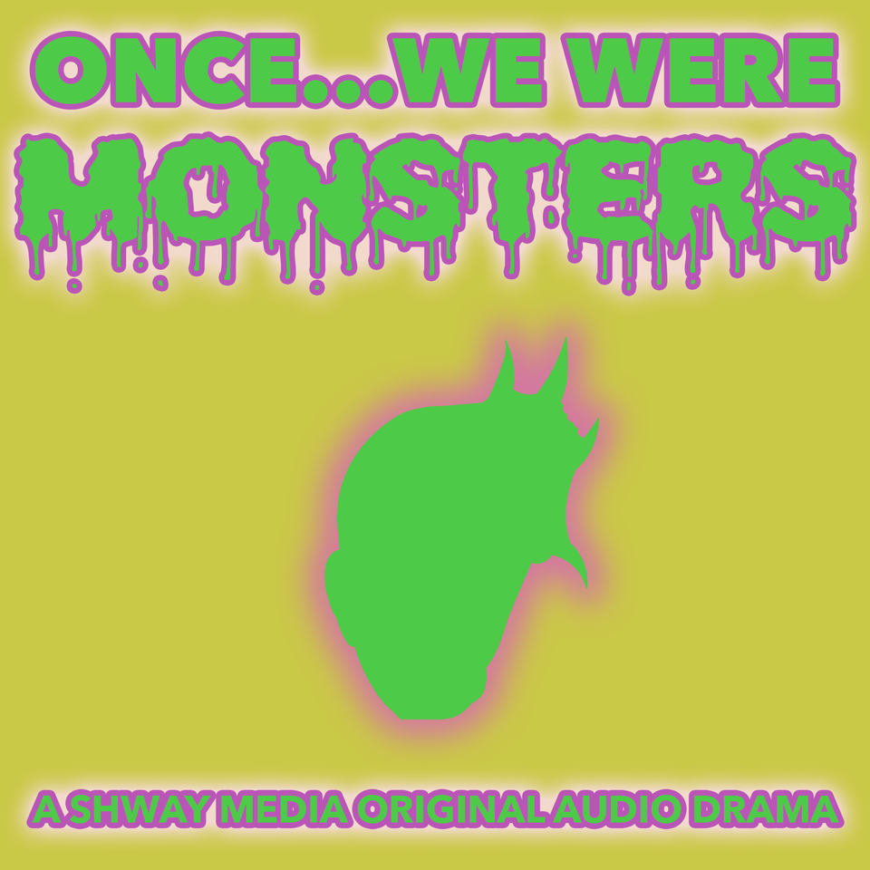 Once We Were Monsters
