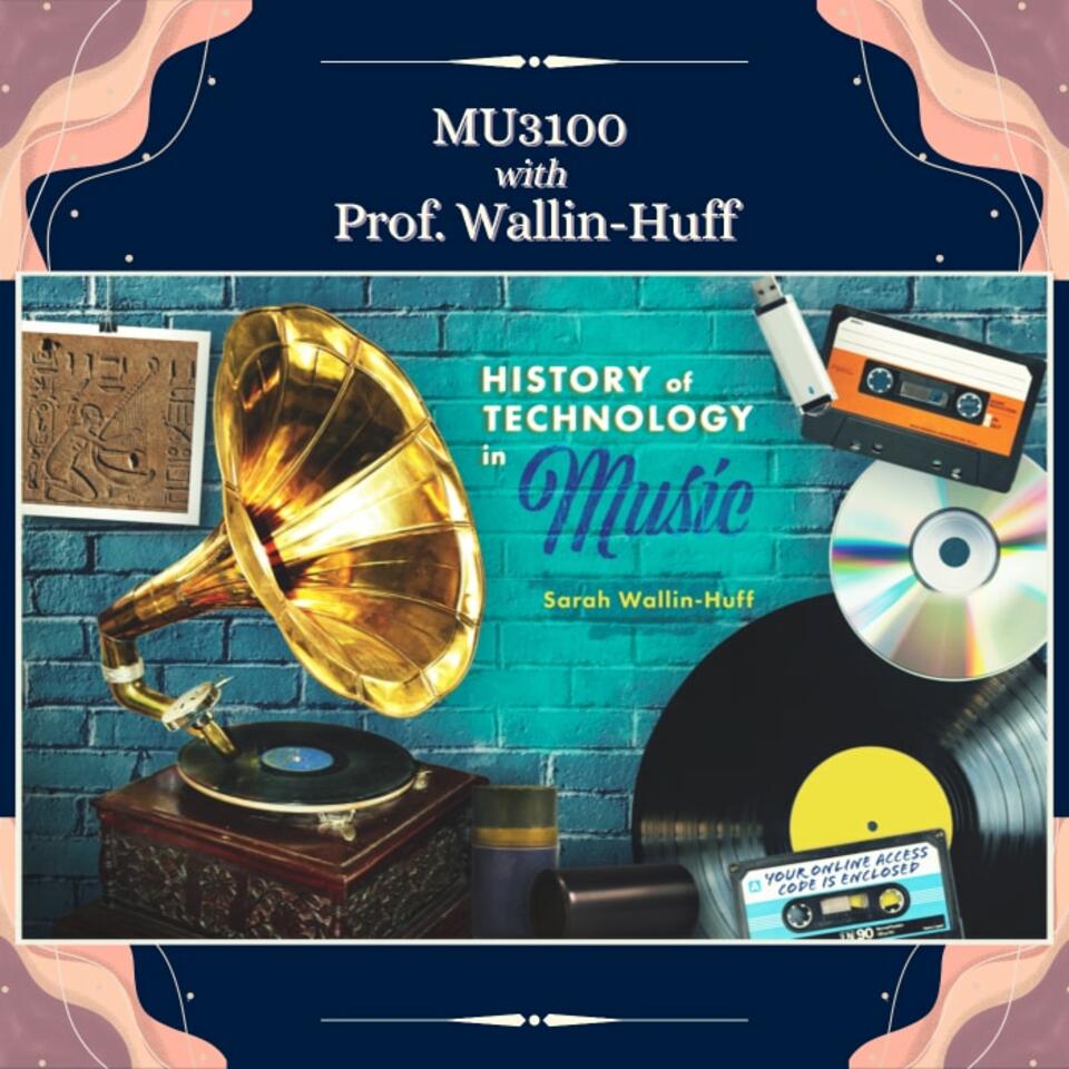 History of Music and Technology with Professor Wallin-Huff