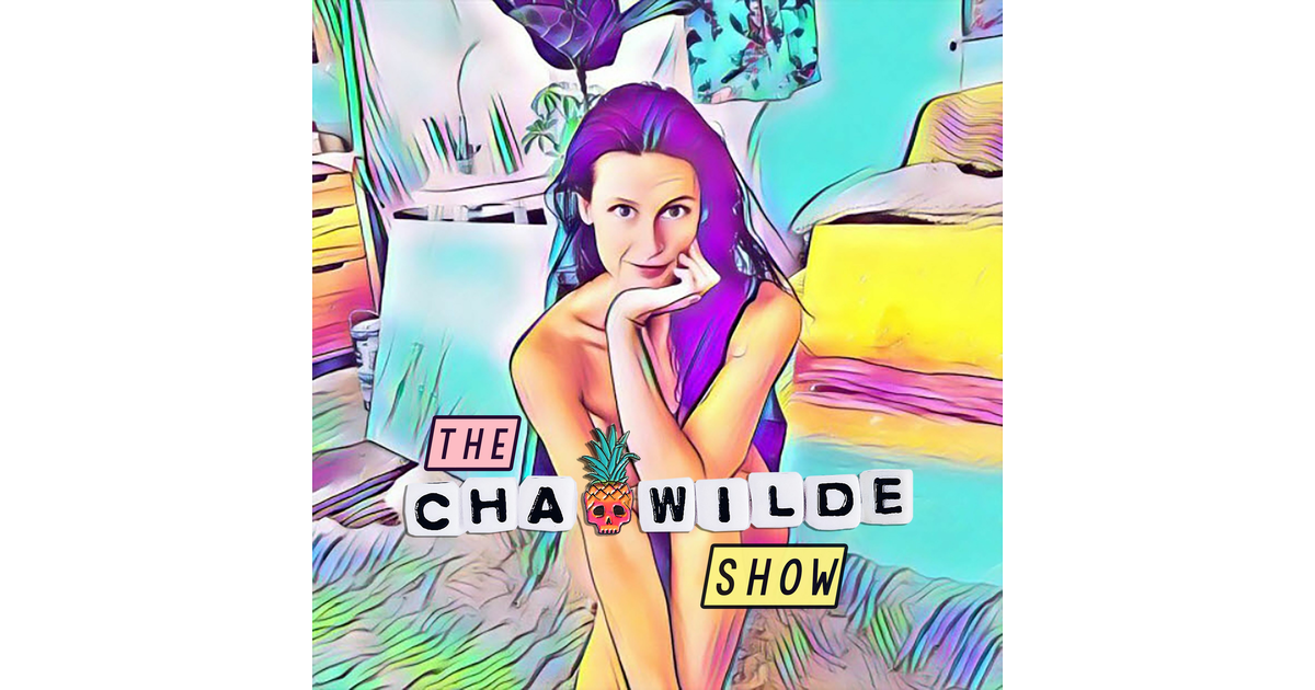 The Cha Wilde Show iHeart