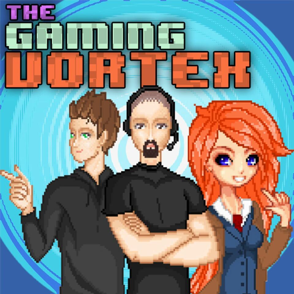 The Gaming Vortex Podcast
