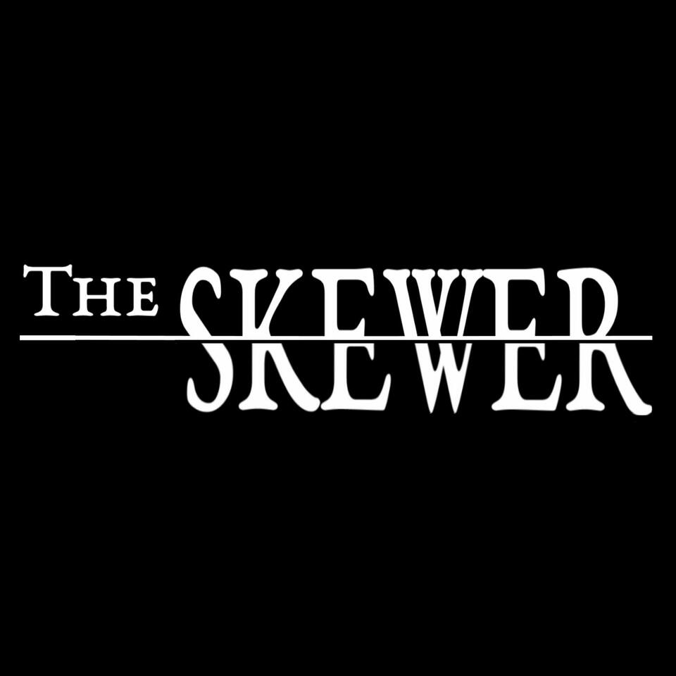 The Skewer Podcast